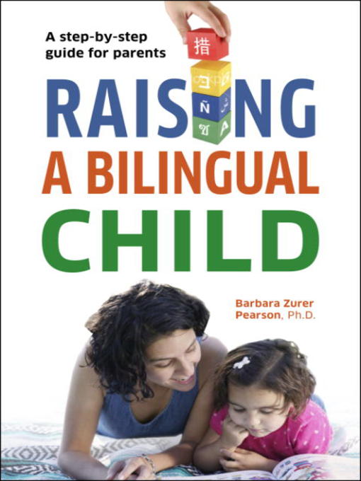 Title details for Raising a Bilingual Child by Barbara Zurer Pearson - Wait list
